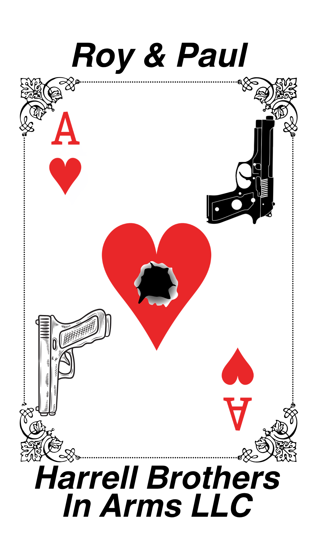 Playing card design featuring the names Roy & Paul with guns and hearts, the text Harrell Brothers In Arms LLC at the bottom.