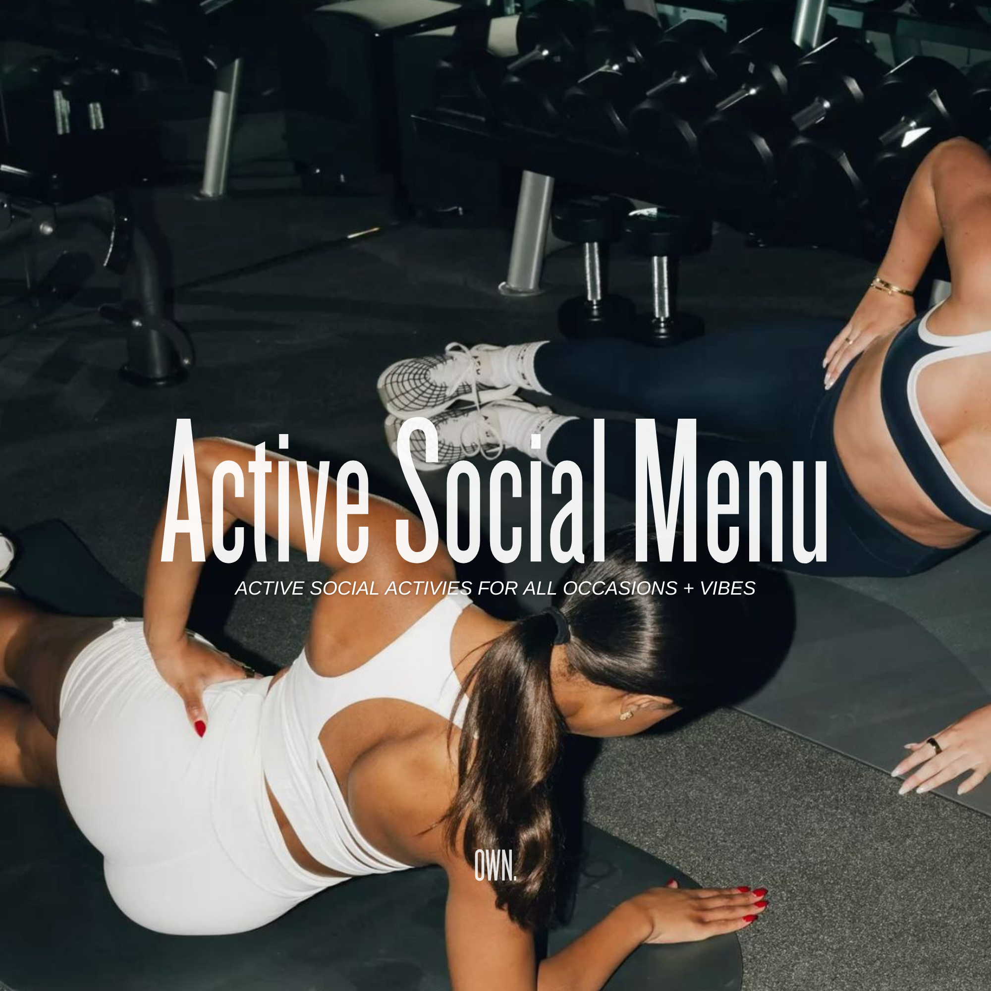 Two women working out on yoga mats in a gym, with one on her side doing an exercise and the other sitting up behind her, surrounded by gym equipment, with overlay text that reads 'Active Social Menu' and 'Active Social Activities for All Occasions + Vibes'.