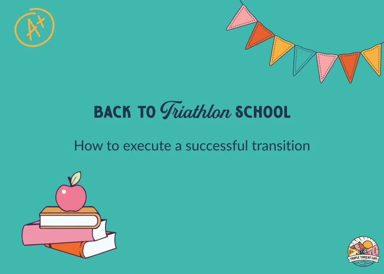 Back to (Triathlon) School: How to Execute a Successful Transition