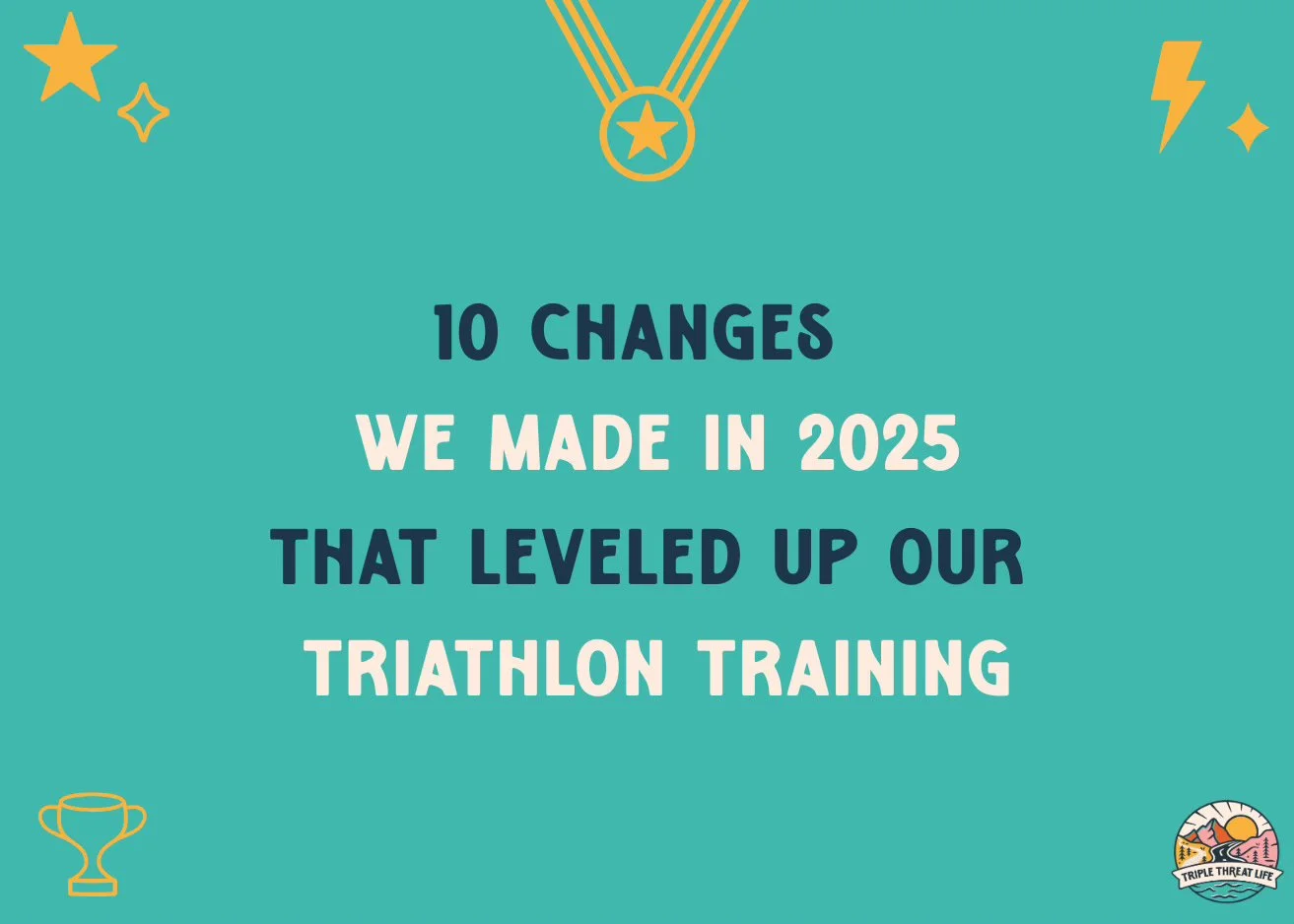 10 Changes We Made in 2025 That Leveled Up Our Triathlon Training- Part 1
