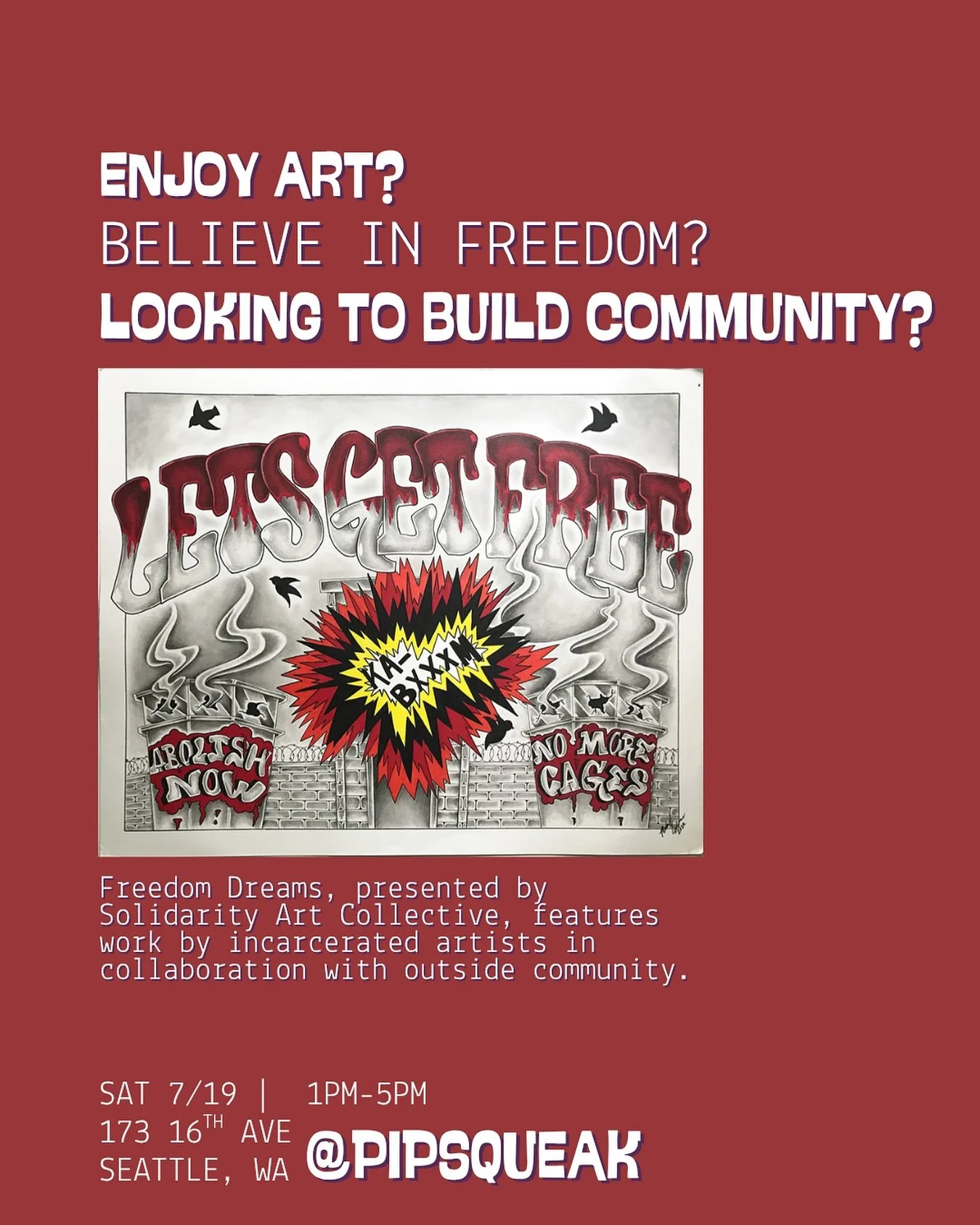 Don&rsquo;t miss Freedom Dreams &mdash; an art exhibition by Solidarity Art Collective featuring powerful work by incarcerated artists in collaboration with community on the outside.

📅 Saturday 7/19
🕐 1&ndash;5PM
📍 @pipsqueak, 173 16th Ave, Seatt