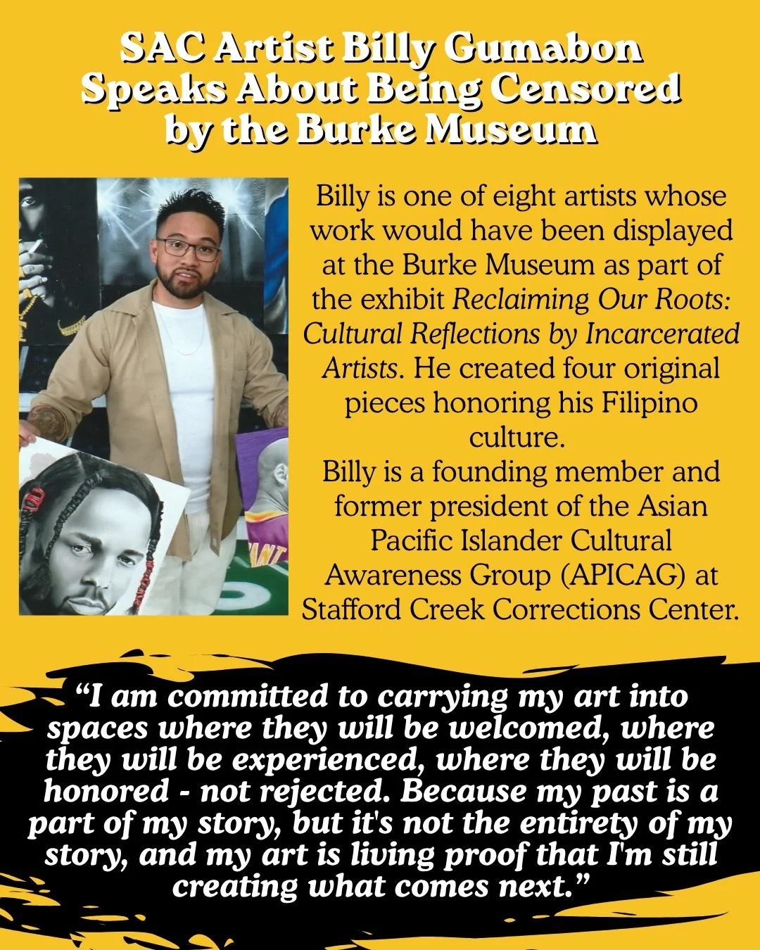 We have our final artist statement from Billy, who wrote a powerful essay about how whiteness and colonialism are embedded in the last-minute decision by the Burke Museum to cut six of the eight artists in our exhibit. Billy's statement is too long t