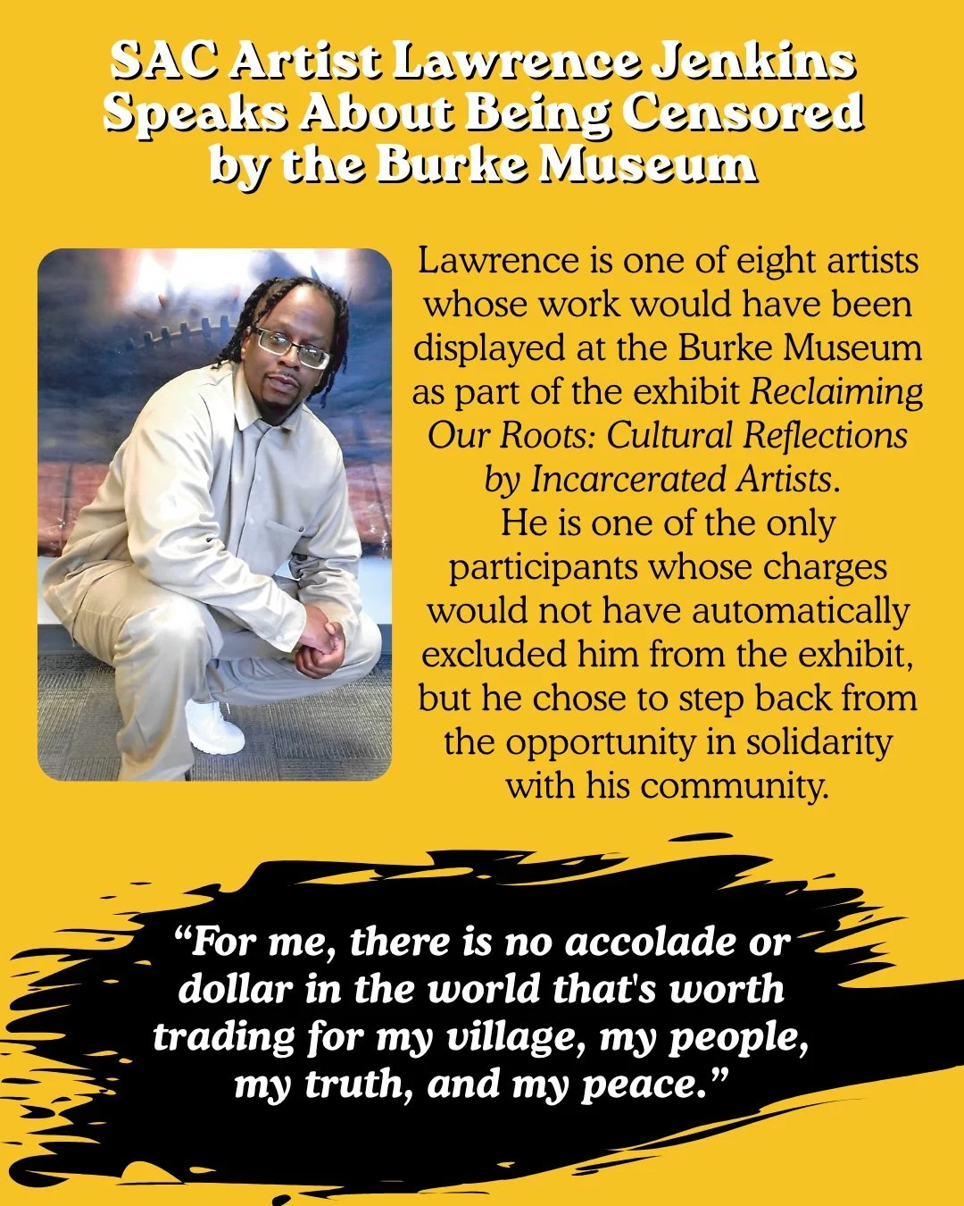 Lawrence Jenkins, the other co-founder of SAC, would have been one of the only artists able to remain in the Burke exhibit after museum leadership decided, last-minute, to cut out artists with certain offenses on their records, but he chose to pull h