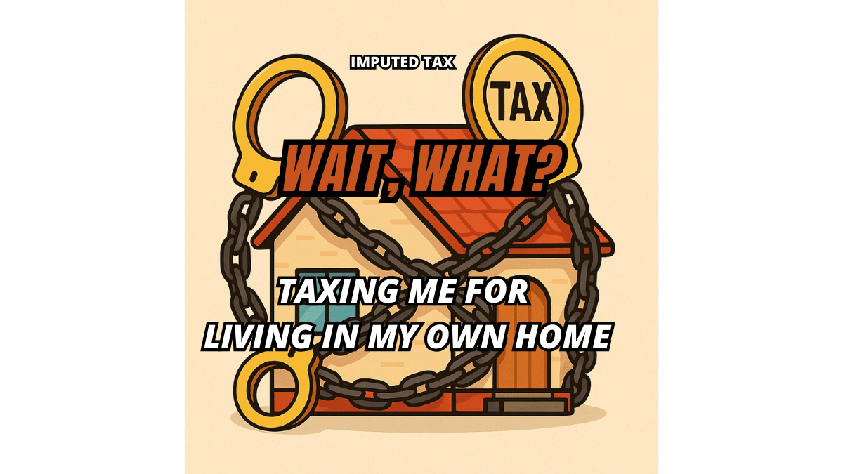Wait, What? Taxing Me for Living in My Own Home? The Economist Fantasy That Would Punish Ordinary Australians — Why It’s a Terrible Idea