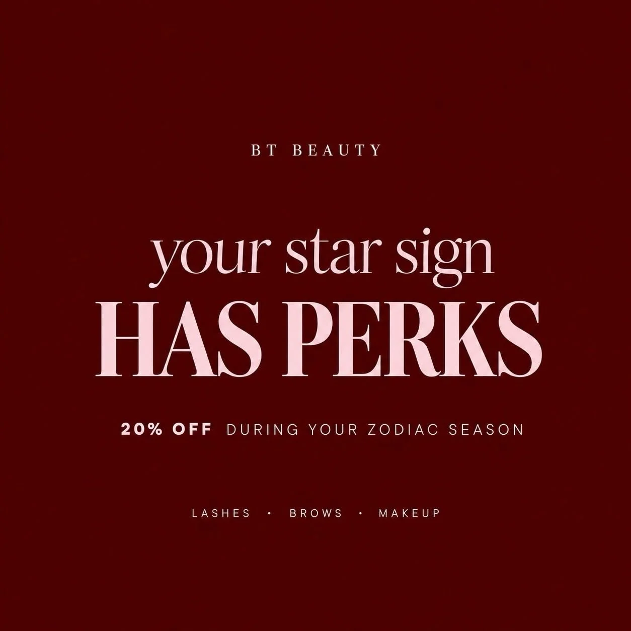 Because birthdays deserve more than cake and candles 🎂 
From now on, when it&rsquo;s your zodiac season, you&rsquo;ll get 20% off any appointment at BT Beauty.

lashes, brows or makeup &mdash; your sign, your treat.

Keep an eye out as each zodiac s