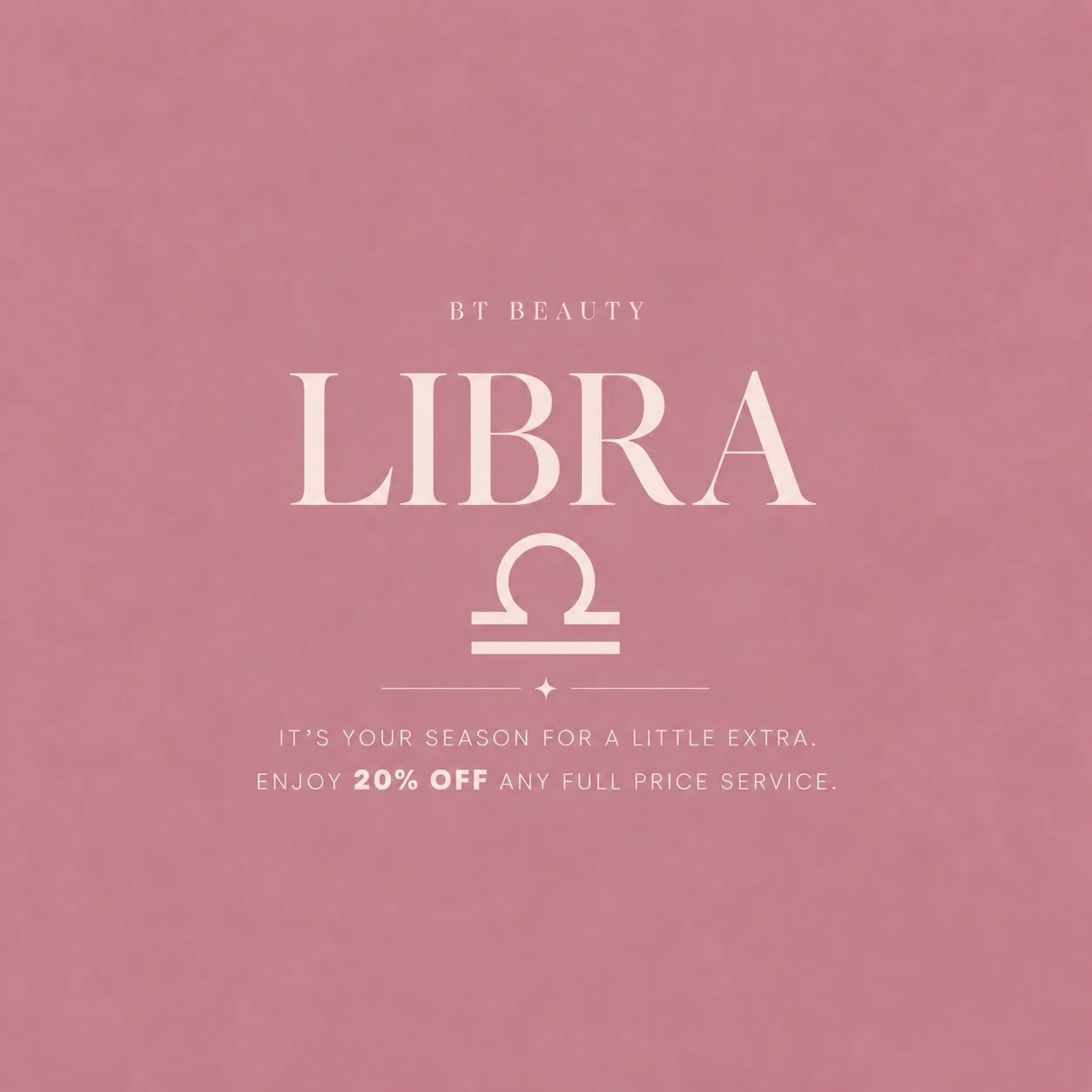 Libra season has entered the chat ♎️✨

If you&rsquo;re a Libra, enjoy 20% off any full price service throughout your season.

A little birthday treat from BT Beauty 🤍