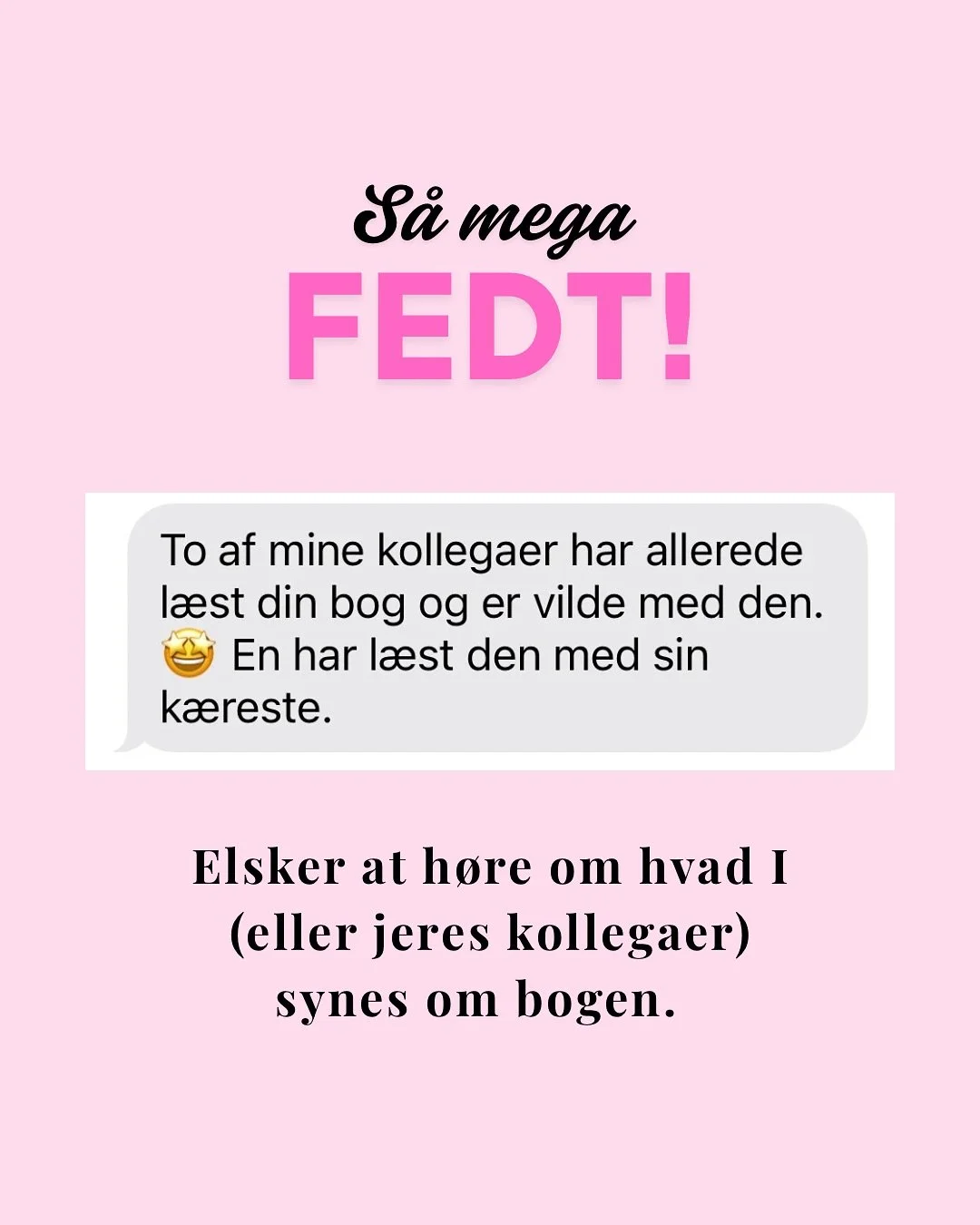 Jeg ELSKER den slags beskeder! 😍👏🏼 Glade læsere af min bog, det er simpelthen så fantastisk! 
Så nu kan jeg faktisk godt gå glad på weekend, men jeg skal lige minde dig om, at det kan betyde en forskel på 100.0