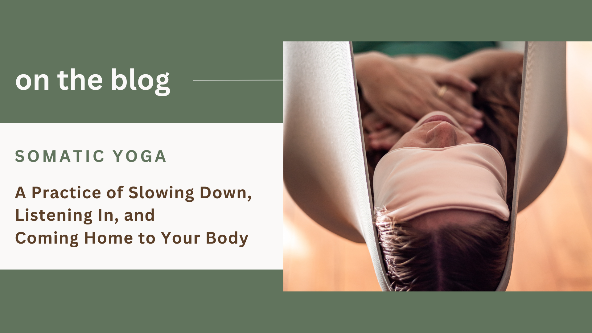 Somatic Yoga: A Practice of Slowing Down, Listening In, and Coming Home to Your Body