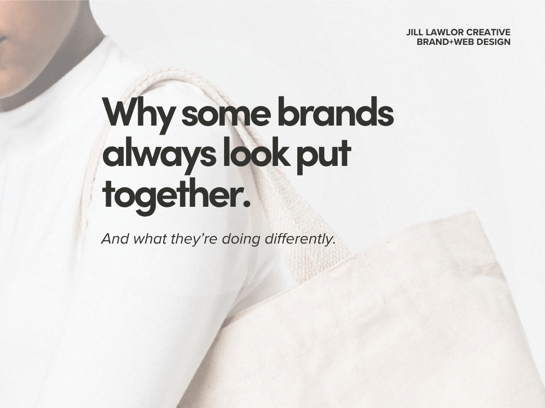 Why Some Brands Always Look Put Together