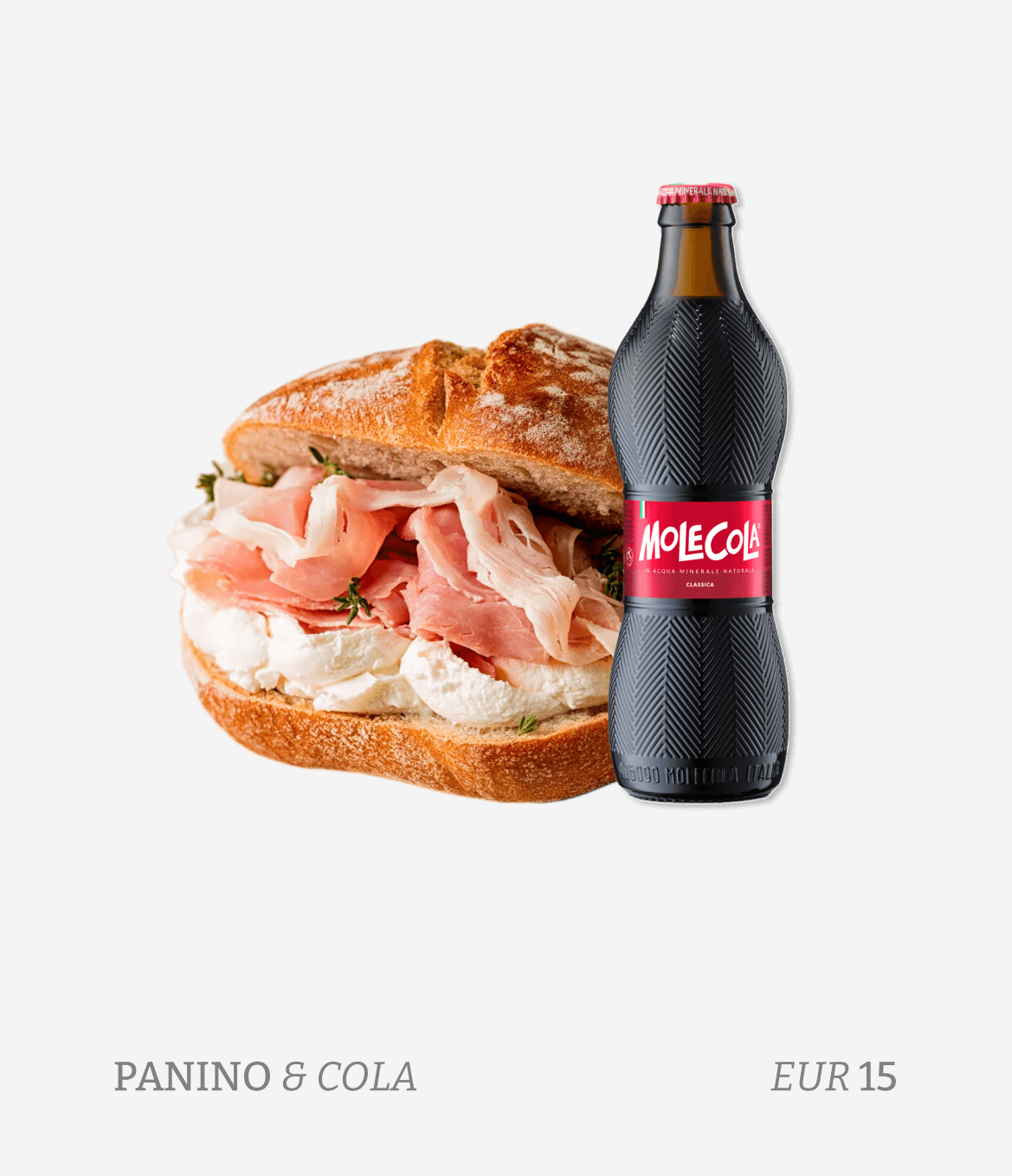 A sandwich with prosciutto, mozzarella, and herbs on a crusty bread roll, next to a bottle of Molecola soda, with text indicating a panino and cola for 15 euros.