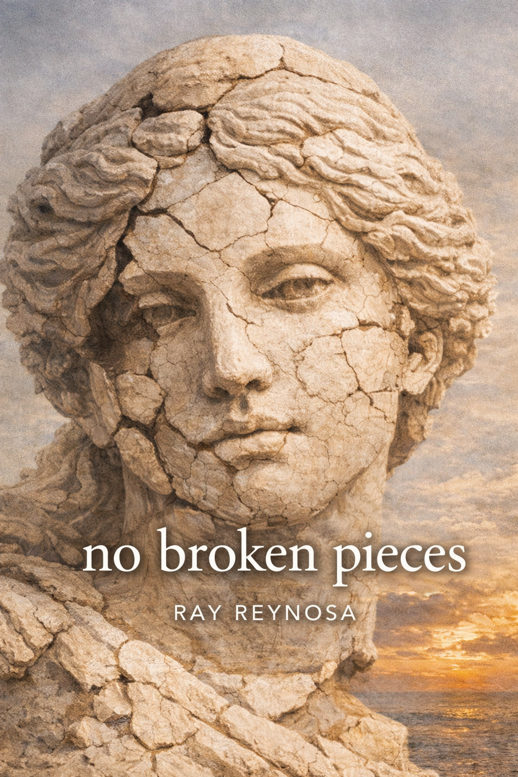 No Broken Pieces - By Ray Reynosa