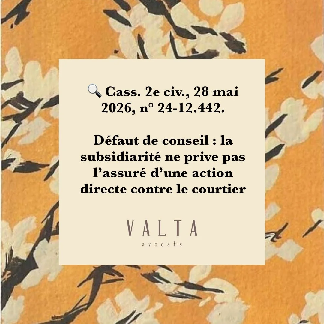 🔍 Subsidiarité : l’assuré peut agir directement contre le courtier en cas de défaut de conseil