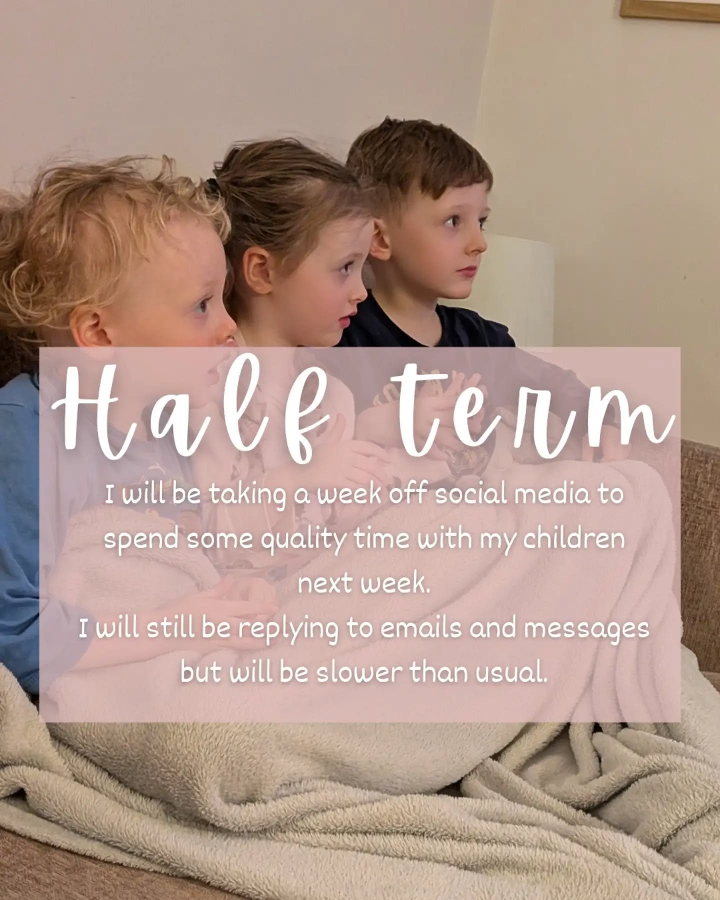 Next week is February half term and I will be taking a break from social media to spend some quality time with my three kids.

I often get very distracted by social media and feel I need to post most days which means I'm on my phone more than I shoul