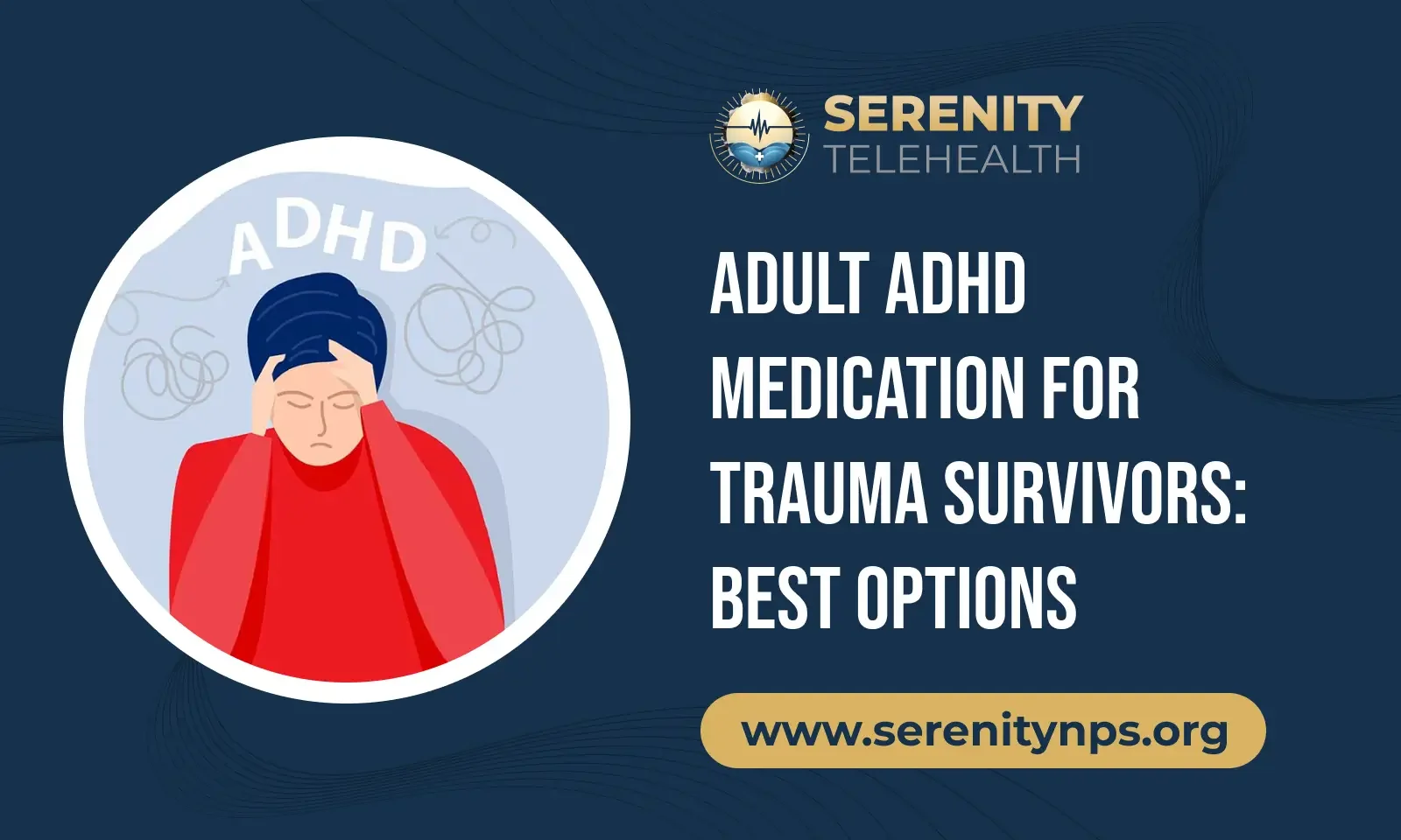 Adult ADHD Medication for Trauma Survivors: Complete Treatment Guide