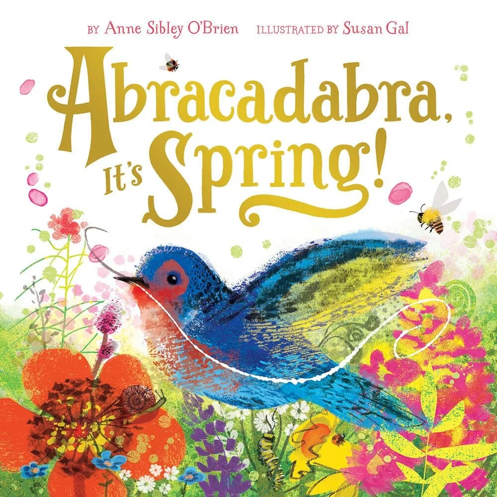 Image of front cover of picture book, Abracadabra, It's Spring!, written by Anne Sibley O'Brien & illustrated by Susan Gal