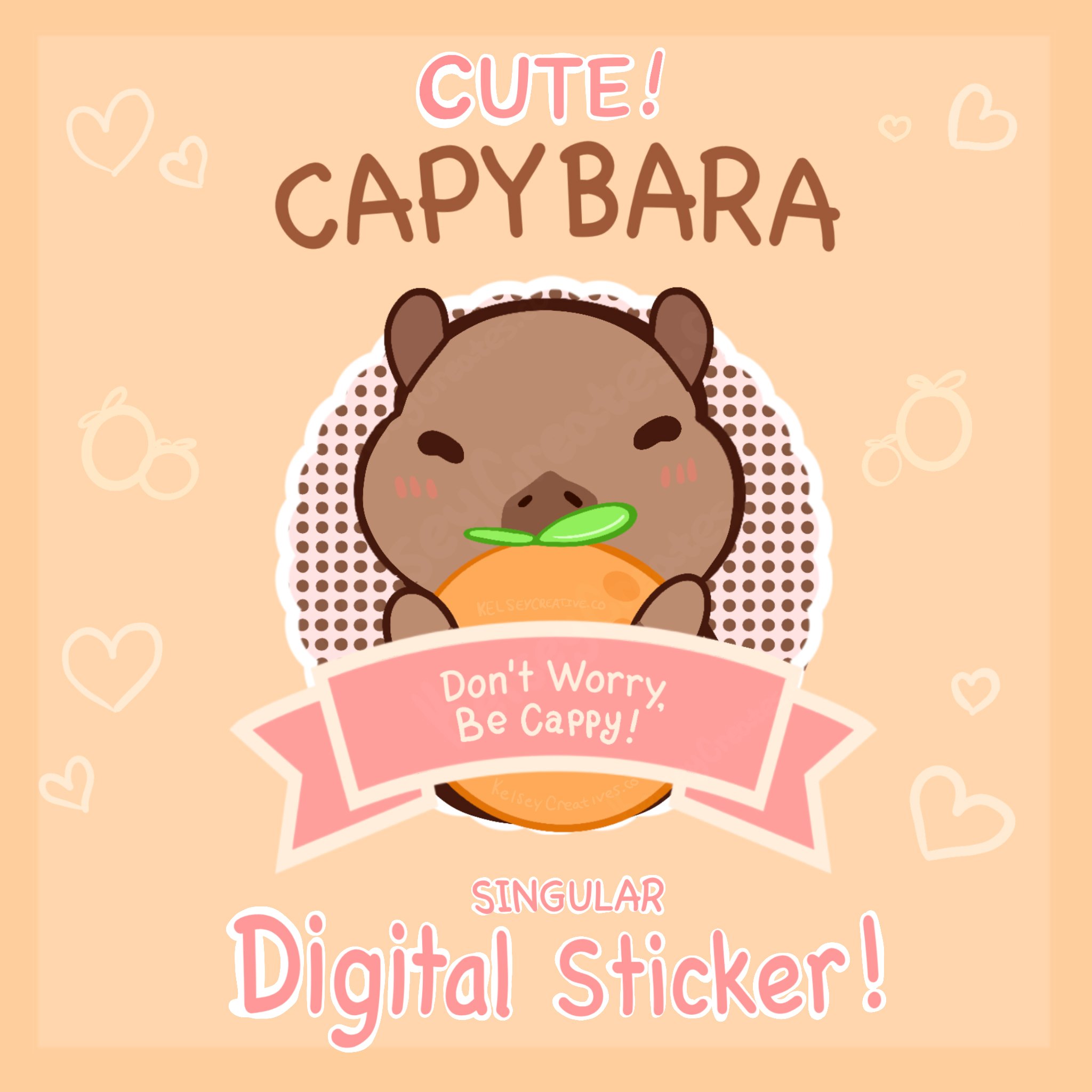 Don't Worry Be Cappy! | Capybara Singular Digital Sticker! (Digital Download)