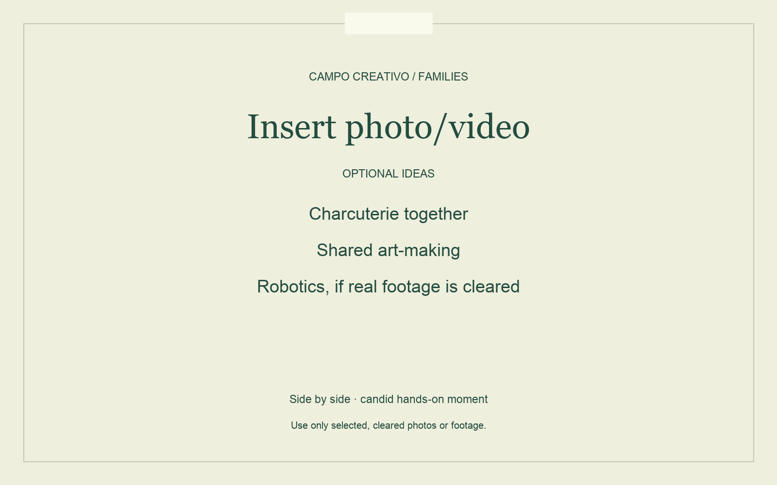 Insert photo/video. Optional ideas: charcuterie together, shared art-making, or robotics if real footage is cleared. Side by side; candid hands-on moment.