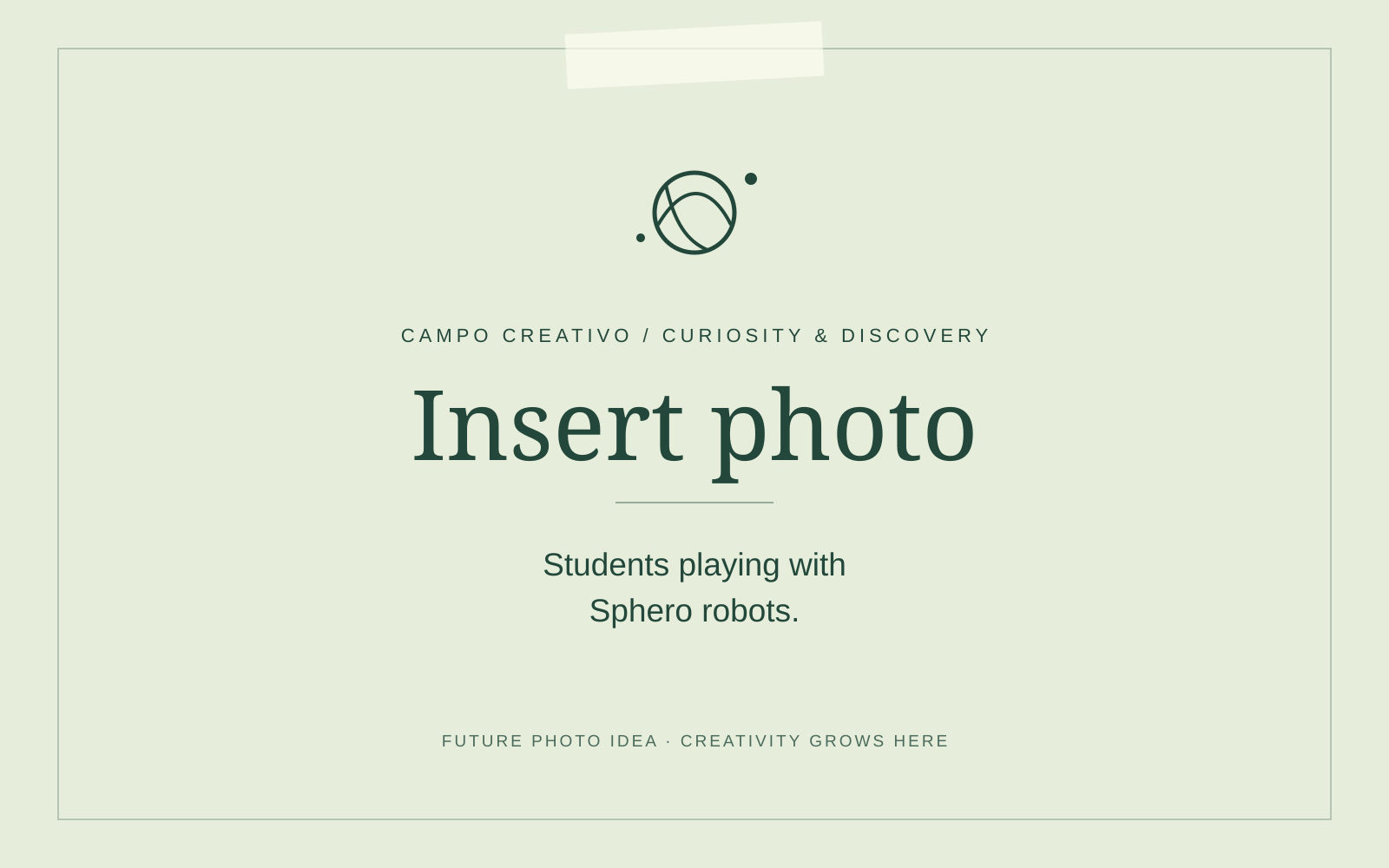Insert photo: Students playing with Sphero robots. Branded note-card placeholder, not an actual photograph.