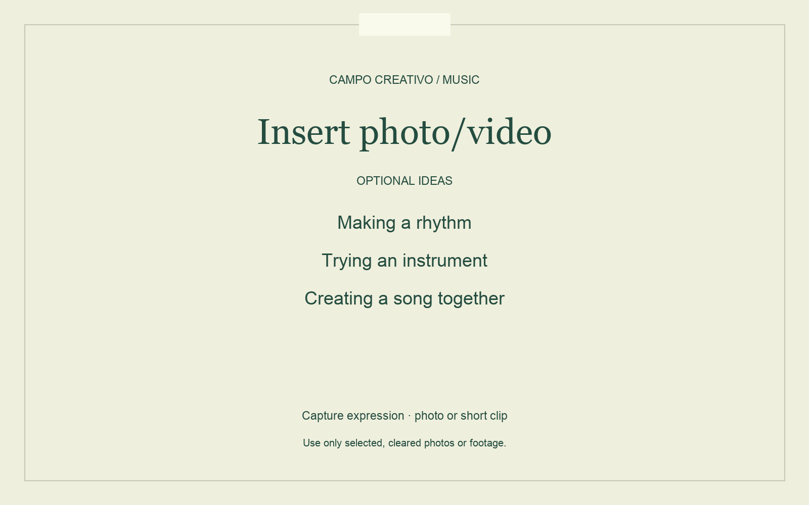 Insert photo/video. Optional ideas: making a rhythm, trying an instrument, or creating a song together. Capture expression; photo or short clip.