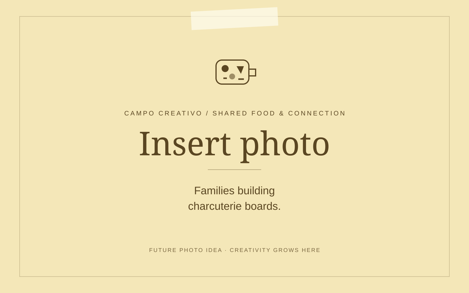 Insert photo: Families building charcuterie boards. Branded note-card placeholder, not an actual photograph.