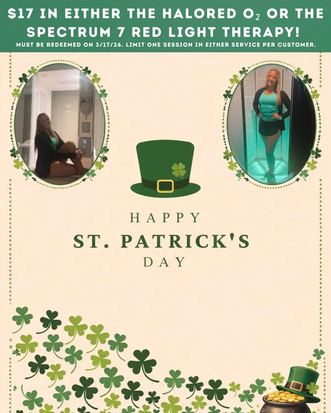 ☘️ Lucky Light Special ☘️

Feeling lucky? Celebrate St. Patrick&rsquo;s Day with a little extra wellness &mdash; you&rsquo;ll feel like you&rsquo;ve struck gold! ✨

💛 $17 Session in either the:

✨ Spectrum 7 Red Light Therapy. This service features 