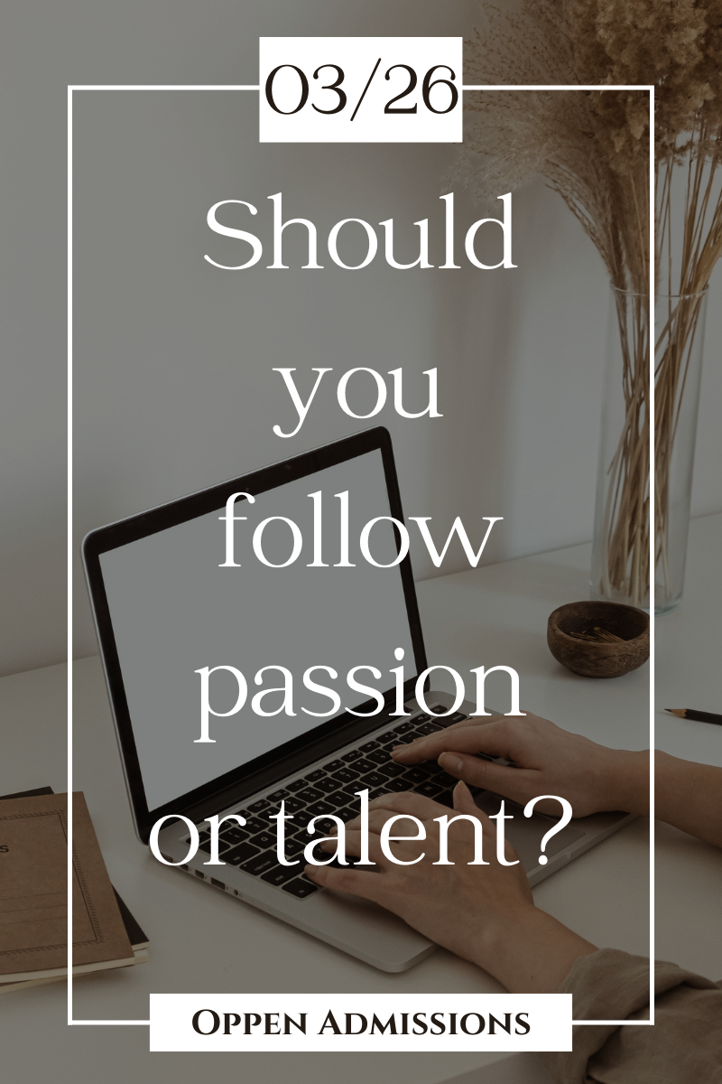 Is it Best to Follow your Passions or Talents?