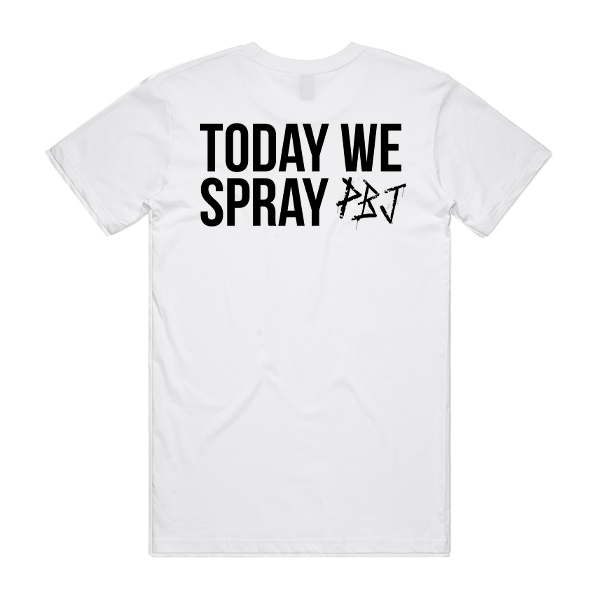 Today-We-Spray-PBJ-White-Back.png