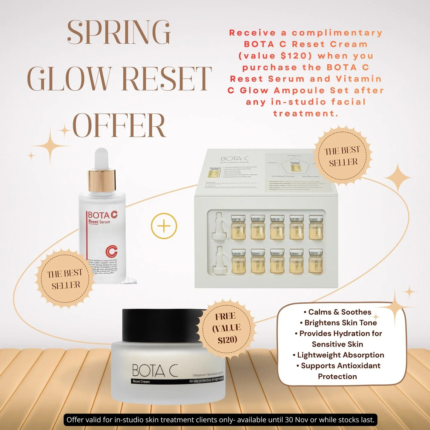 ✨ SPRING GLOW RESET OFFER ✨

A calm and radiant skin moment this November 🌿

Receive a free BOTA C Reset Cream (value $120) when you purchase both the BOTA C Reset Serum and BOTA C Glow Ampoule Set after any in-studio skin treatment.

💛 BOTA C Rese