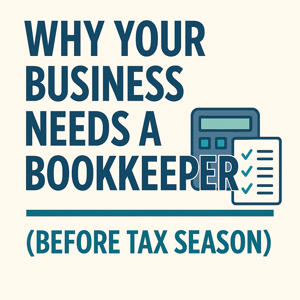 Why Your Business Needs a Bookkeeper Before Tax Season