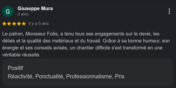 Une critique positive avec cinq étoiles pour un entrepreneur nommé Monsieur Fotis, mentionnant son engagement, sa bonne humeur, son énergie, ses conseils avisés, et la réussite d'un projet difficile.