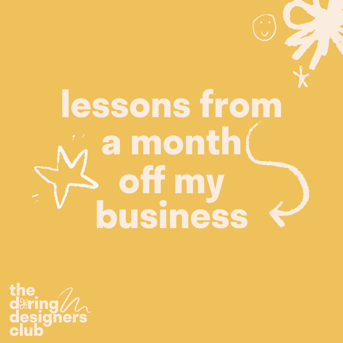 Lessons From Taking A Month Off My Business