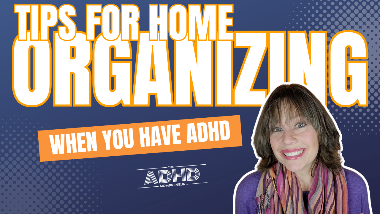 How ADHD Affects Home Organization | ADHD Organizing Tips