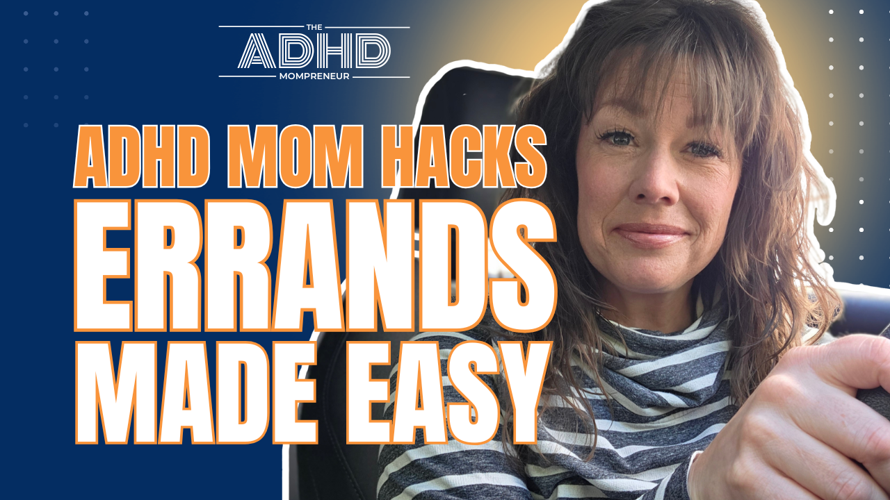 Errand Stacking for ADHD Moms | Stop Wasting Time and Run Errands Efficiently | ADHD Time Management Tools