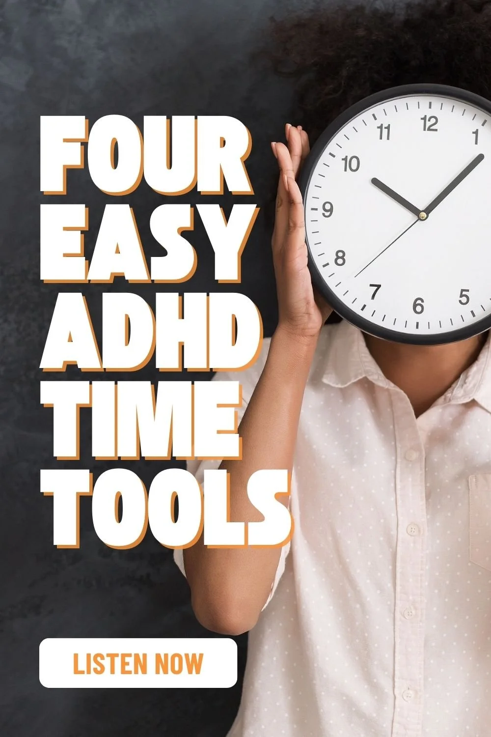 Pin of ADHD woman holding clock in front of her face to symbolize ADHD time blindness