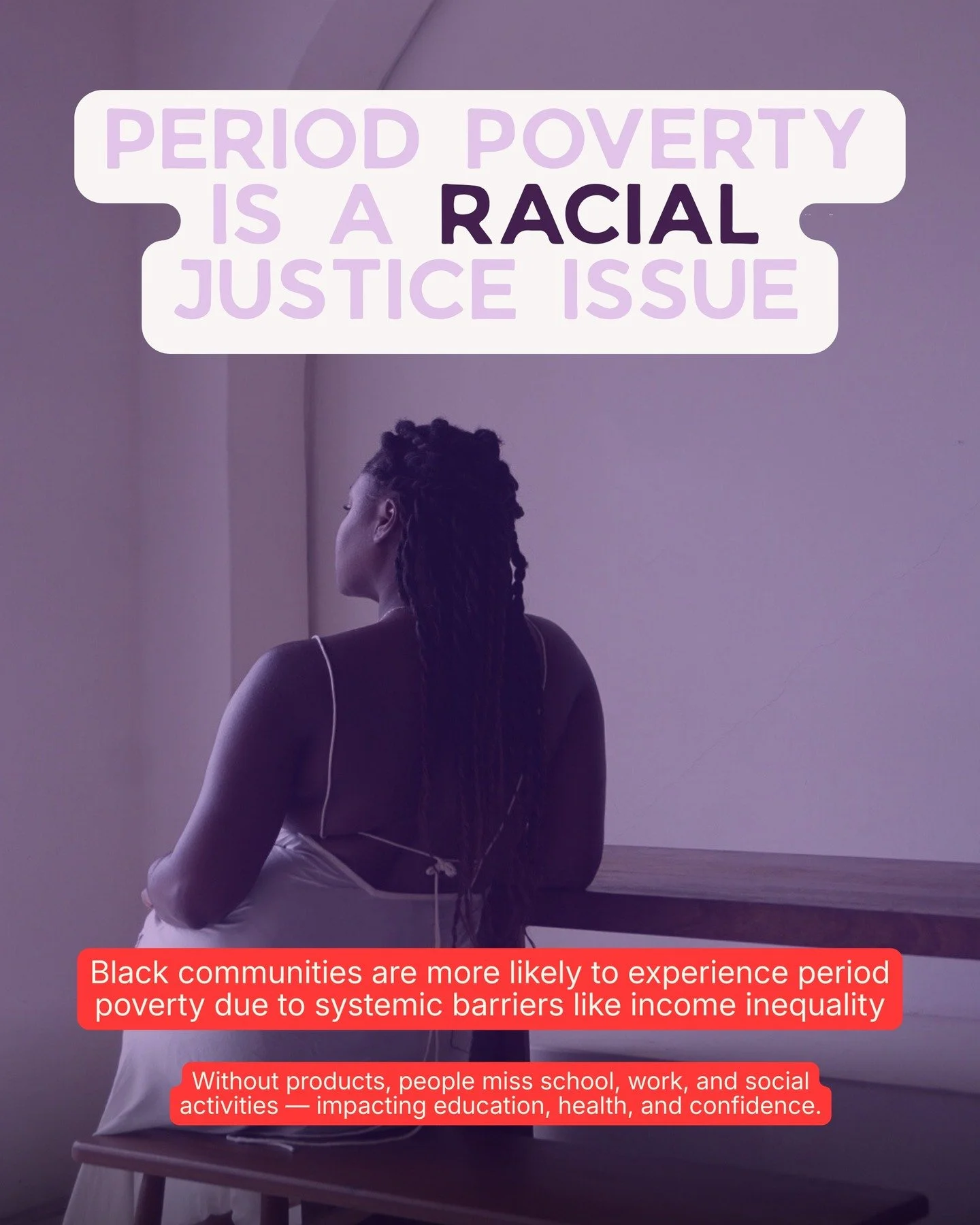 Black History Month is about honoring history, resilience, progress and it&rsquo;s also a time to recognize the inequities that still exist today

Period poverty is a racial justice issue. Due to systemic inequality, Black and marginalized communitie