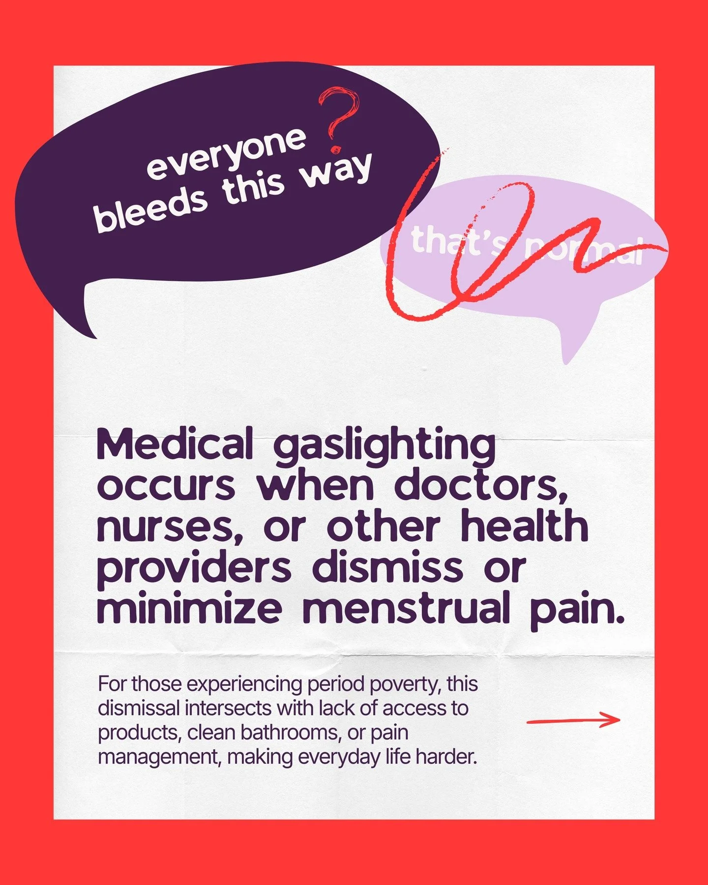 Medical gaslighting and period poverty are interconnected.

Dismissal of menstrual pain, combined with lack of products or pain relief, prevents people from attending school, working, and managing their health. 

Menstrual equity requires access, dig
