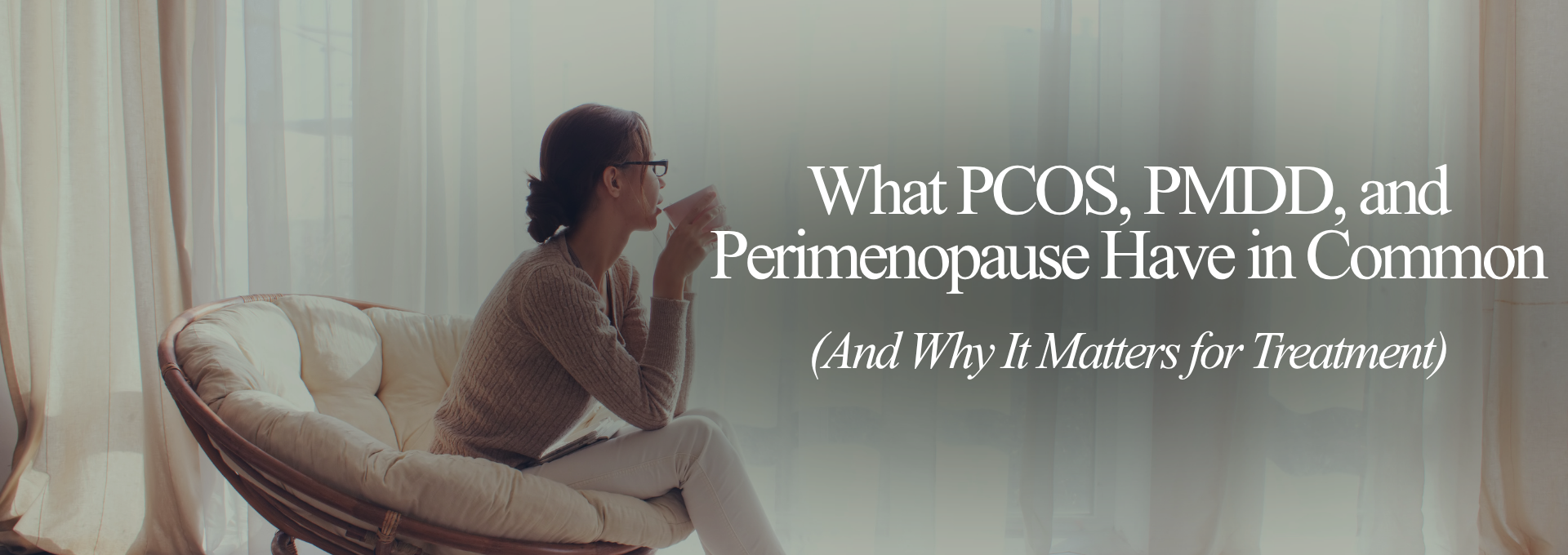 What PCOS, PMDD, and Perimenopause Have in Common  And Why It Matters for Treatment