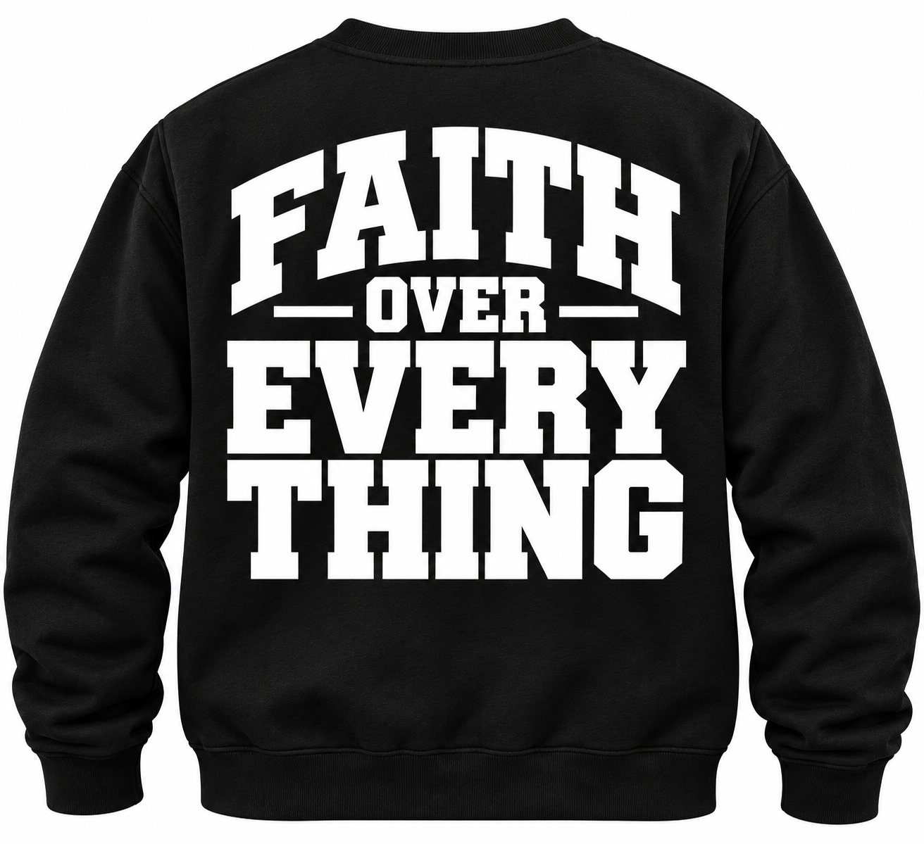 Faith Over Everything Sweatshirt Product Mockup.png