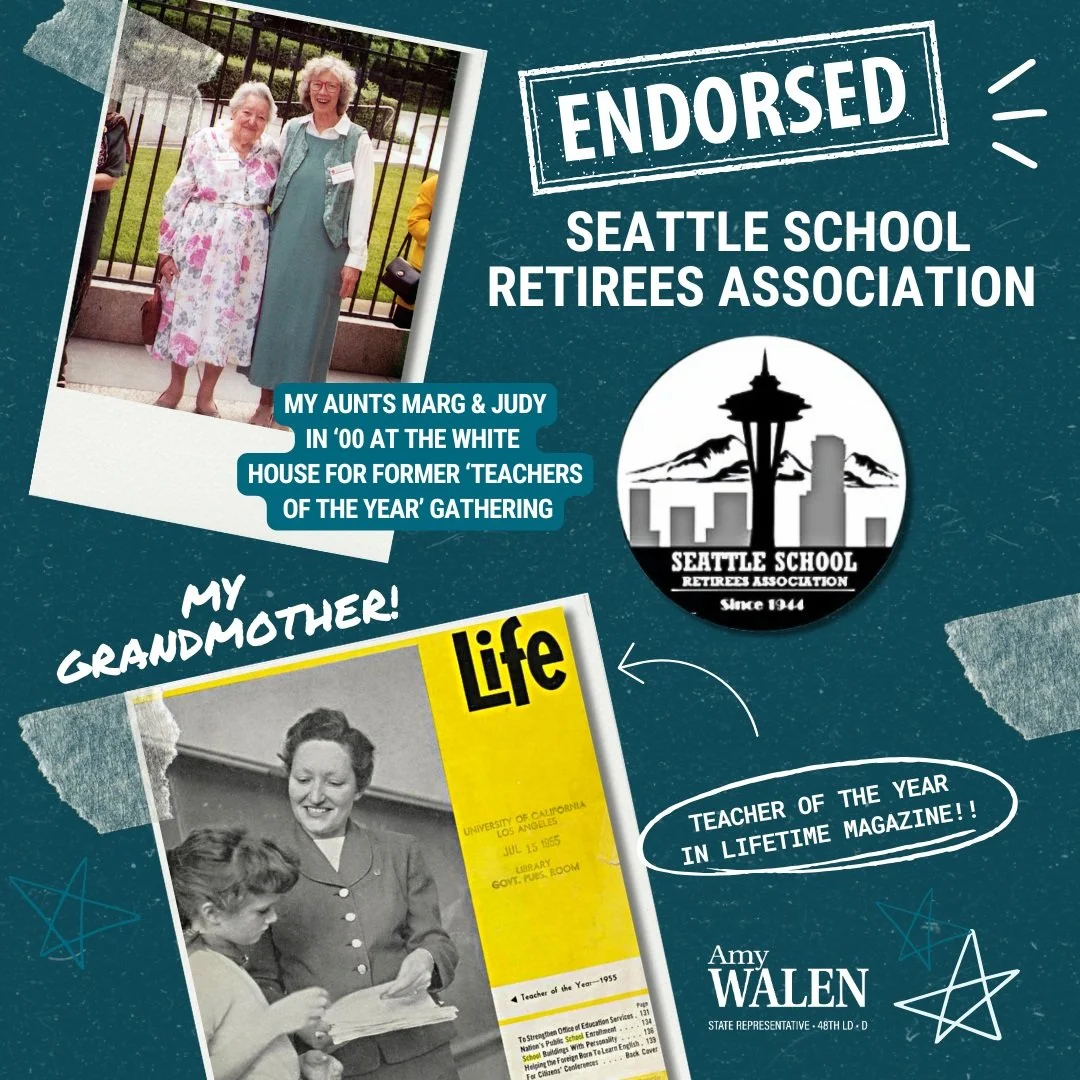 Thank you to the Seattle School Retirees Association and WSSRA for endorsing my campaign!

Teachers have always held a special place in my family and in my heart. My grandmother was featured in LIFE Magazine as Teacher of the Year, and my aunts were 