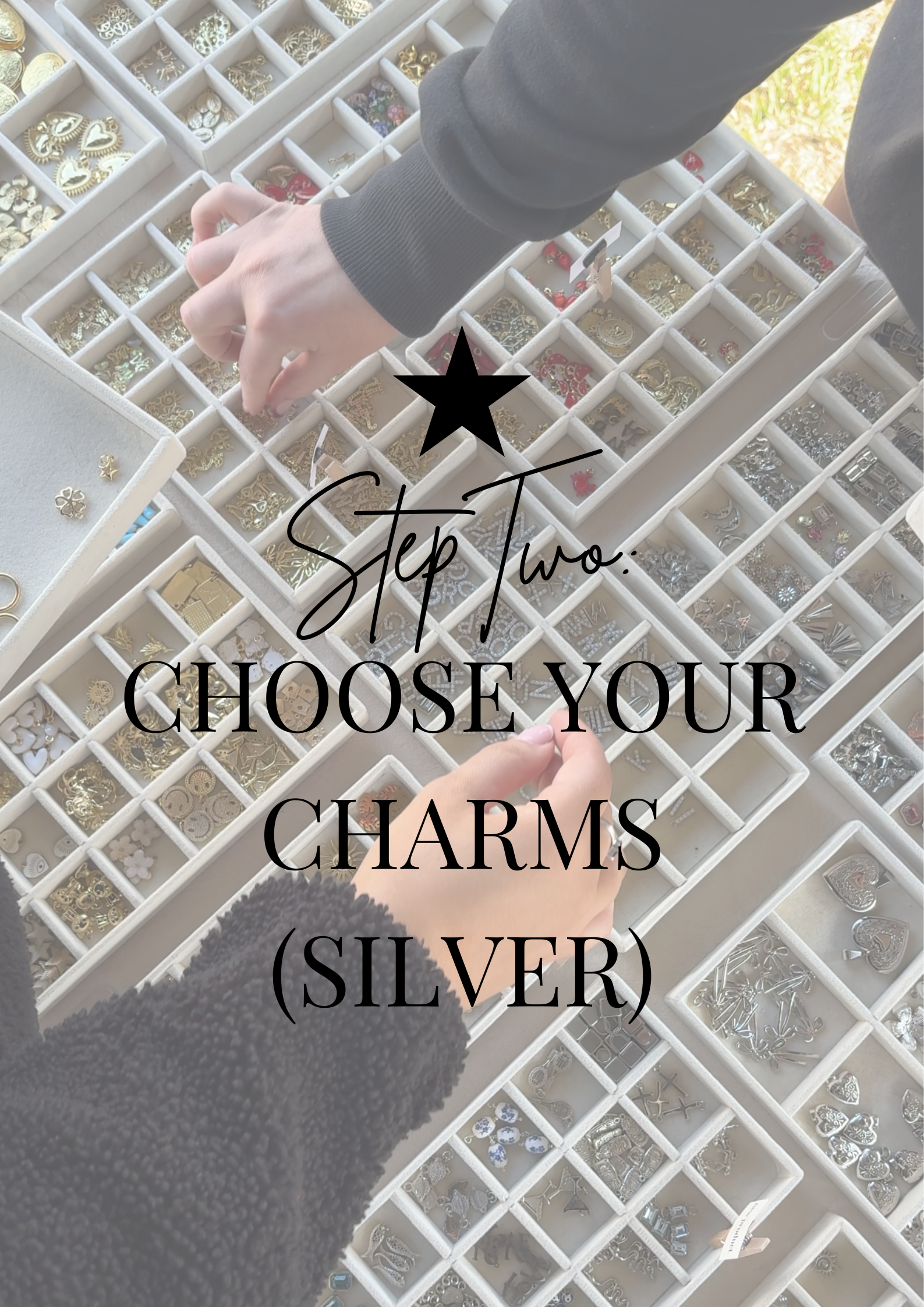 STEP 2: CHOOSE YOUR CHARMS (SILVER)