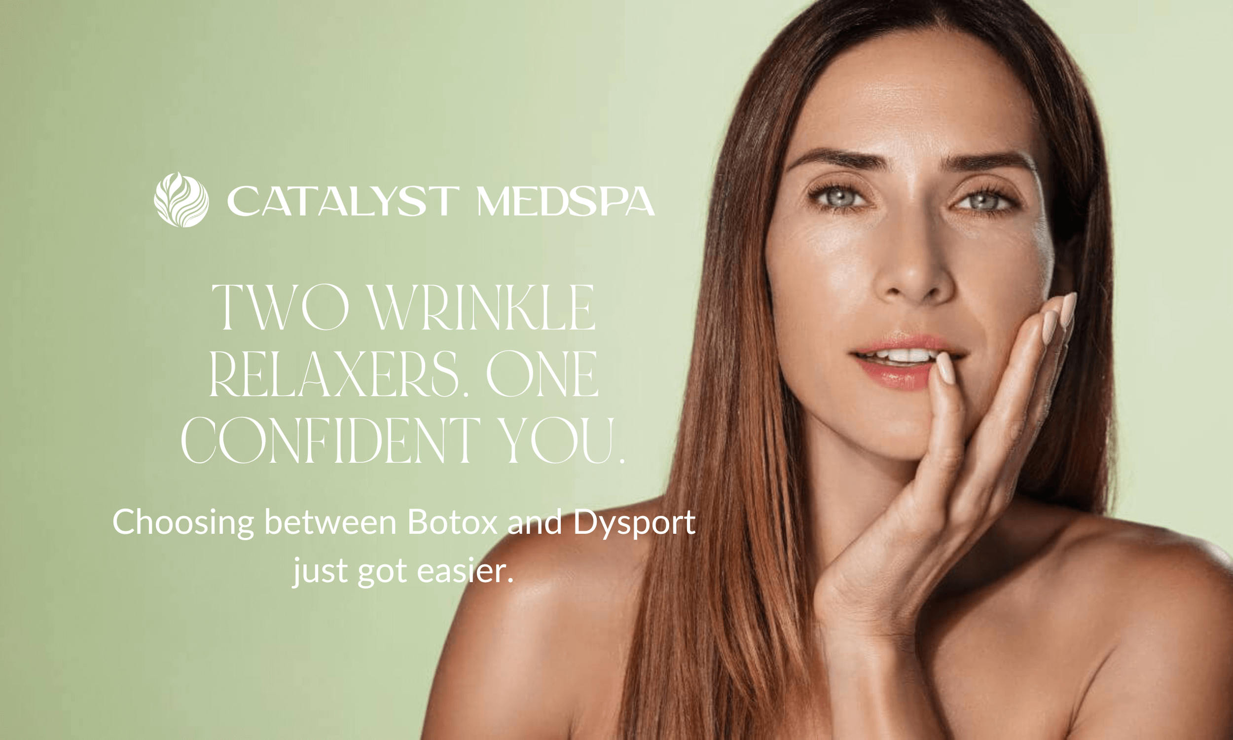 Botox vs Dysport in Tacoma, WA. Two wrinkle relaxers, one confident you with Catalyst Med Spa!