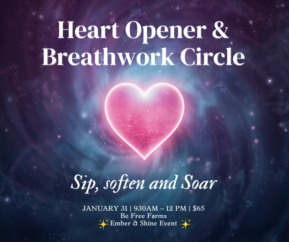 Heart Opener & Breathwork Circle: Sip Soften & Soar
