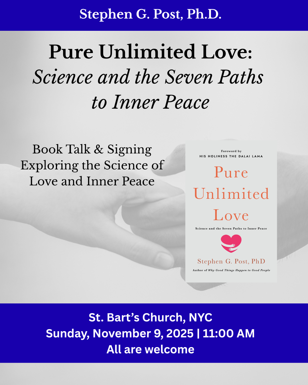 Stephen G. Post, Ph.D. Author of Pure Unlimited Love Science and the Seven Paths to Inner Peace.png