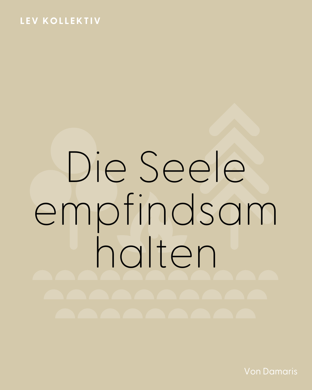 Die Seele empfindsam halten