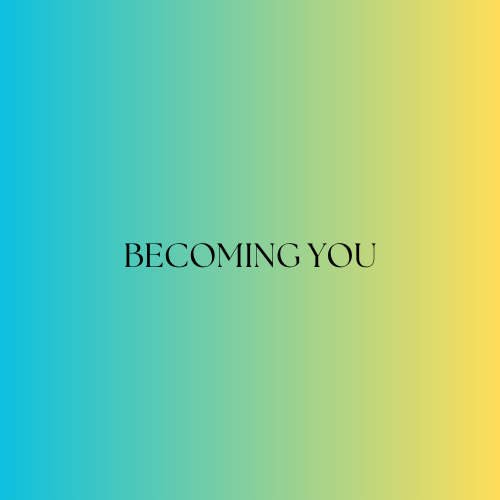 "Becoming You" text on blue to yellow gradient background