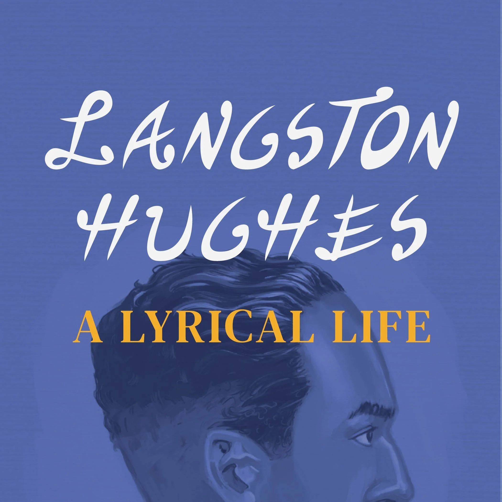 Langston Hughes: A Lyrical Life