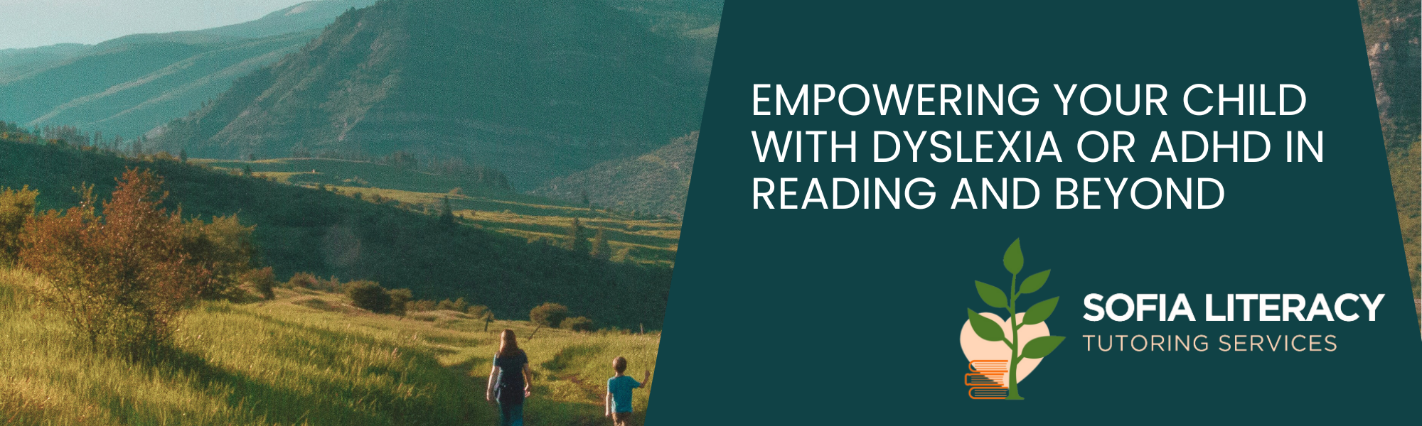 A scenic landscape of green fields and mountains with two children walking along a trail, accompanied by a promotional message for Sofia Literacy Tutoring Services about empowering children with dyslexia or ADHD in reading.
