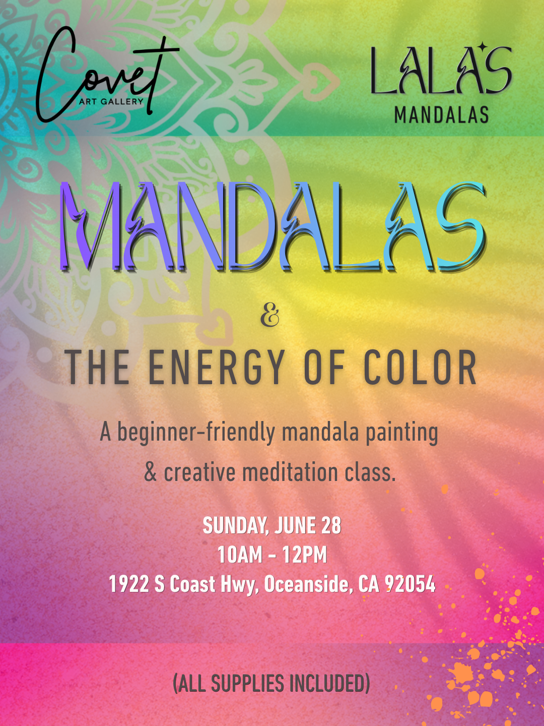 Event poster for a mandala art class titled 'Mandalas & The Energy of Color' at Cove Art Gallery. The poster features a colorful background with mandala designs and details about a beginner-friendly mandala painting and meditation class scheduled for Sunday, June 28, from 10 am to 12 pm at 1922 S Coast Hwy, Oceanside, CA 92054, with all supplies included.