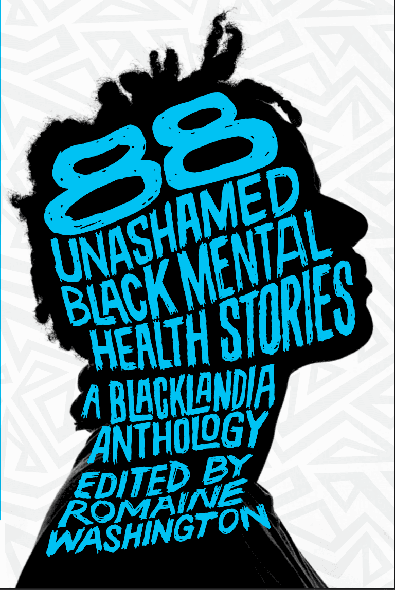 A silhouette of a person with natural hair, filled with blue text that reads '38 Unashamed Black Mental Health Stories: A Blacklandia Anthology Edited by Romaine Washington'.