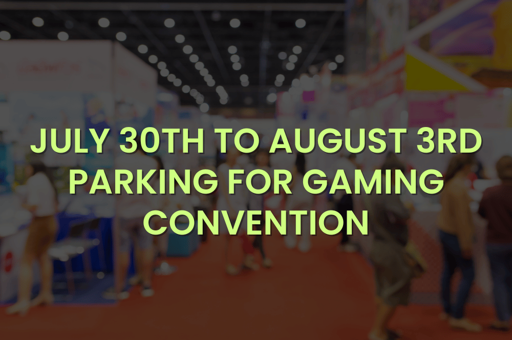 July 30th to August 3rd Parking ✨🧙 for Tabletop Gaming Convention (Convention name trademarked IYKYK 😉 )